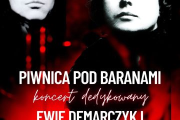 „Czy pamiętasz?” – koncert dedykowany Ewie Demarczyk i Markowi Grechucie w wykonaniu Piwnicy pod Baranami
