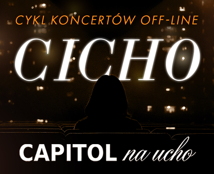 CICHO – podcast Teatru Muzycznego Capitol